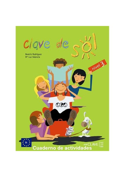 Clave De Sol 3 Cuaderno De Actividades (Etkinlik Kitabı) 10-13 Yaş İspanyolca Orta Seviye-Beatriz Rodriguez