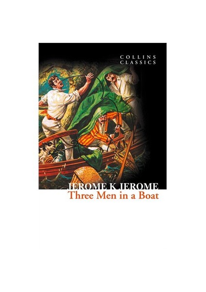 Three Men İn A Boat (Collins Classics)-Jerome K. Jerome