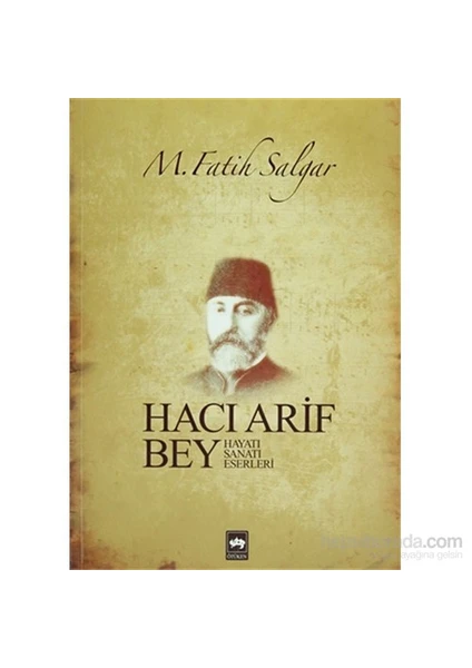 Hacı Arif Bey-M. Fatih Salgar