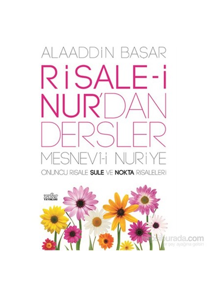 Risale-İ Nur'Dan Dersler / Şule Ve Nokta Risaleleri-Alaaddin Başar