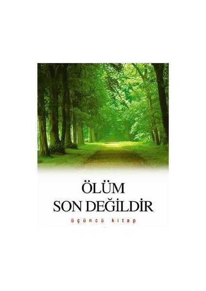 Ölüm Son Değildir - 3