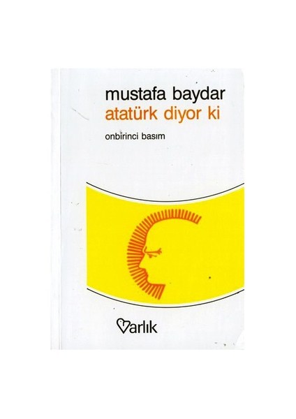 Atatürk Diyor Ki-Mustafa Baydar