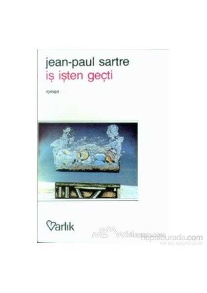 İş İşten Geçti - Jean Paul Sartre