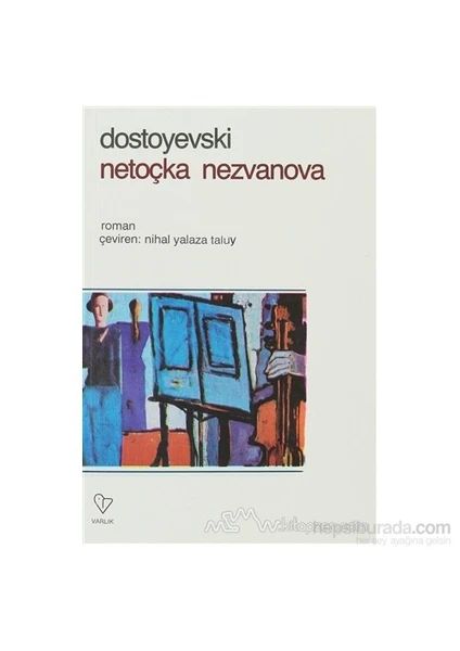 Netoçka Nezvanova - Fyodor Mihayloviç Dostoyevski