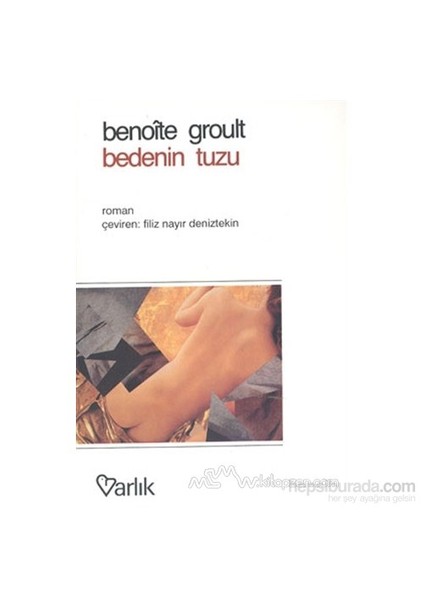 Bedenin Tuzu - Benoite Groult