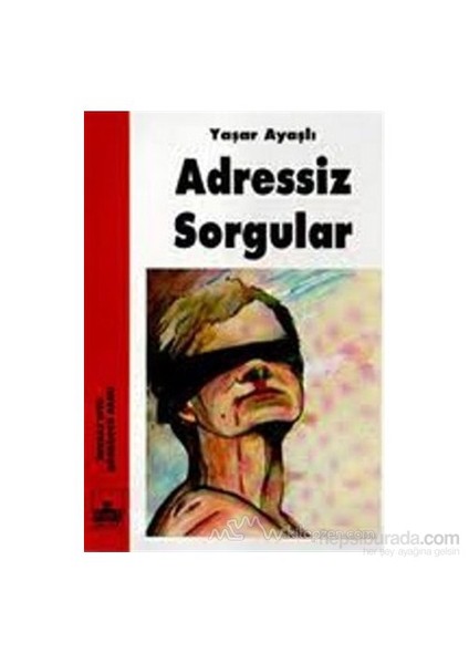 Adressiz Sorgular-Yaşar Ayaşlı