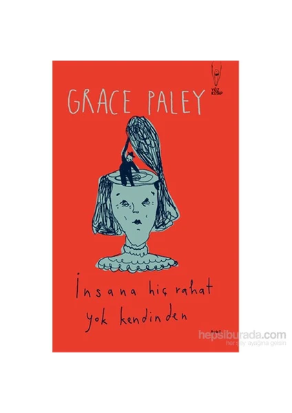 İnsana Hiç Rahat Yok Kendinden-Grace Paley