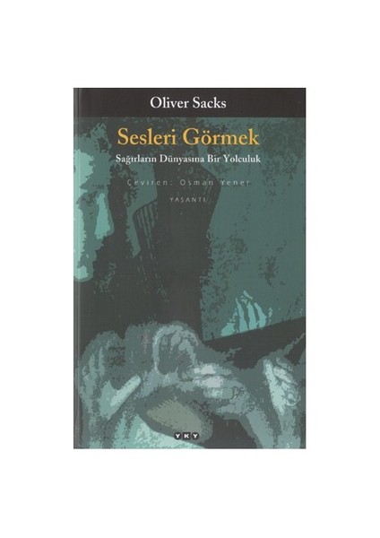 Sesleri Görmek - Oliver Sacks