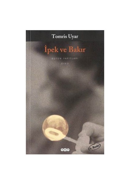 İpek ve Bakır - Tomris Uyar