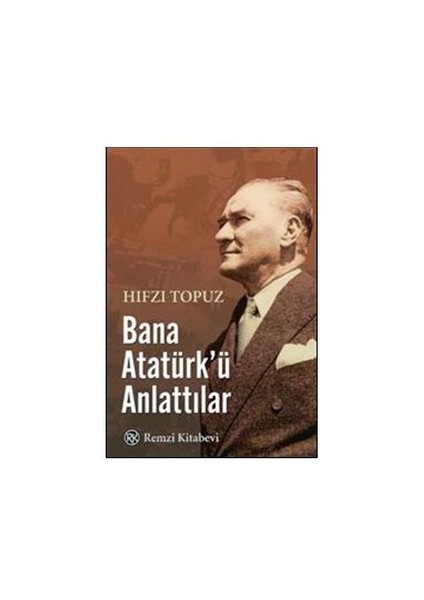 Bana Atatürk’ü Anlattılar
