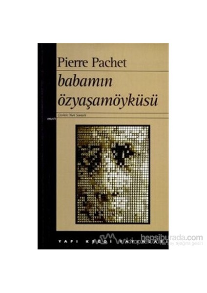 Babamın Özyaşamöyküsü - Pierre Pachet