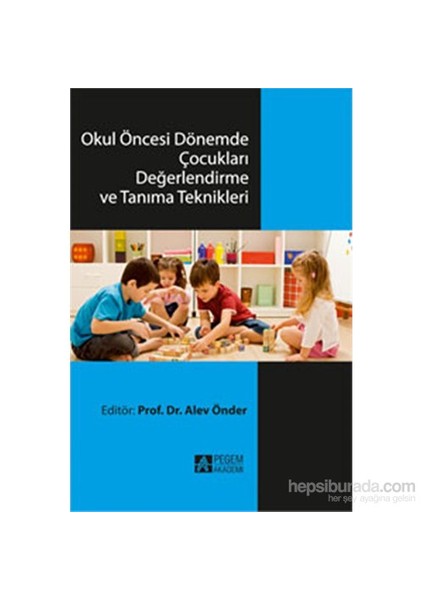 Okul Öncesi Dönemde Çocukları Değerlendirme ve Tanıma Teknikleri