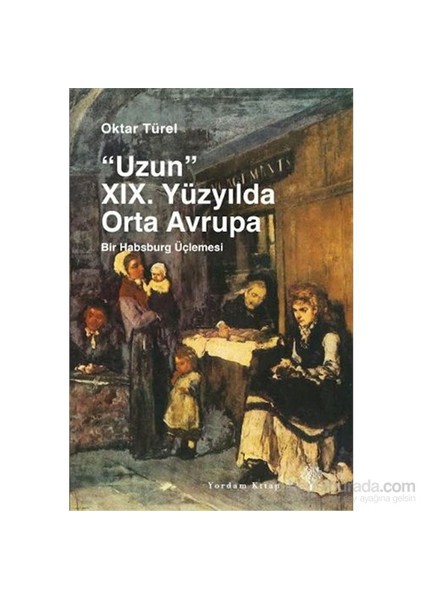 Uzun Xıx. Yüzyilda Orta Avrupa-Oktar Türel
