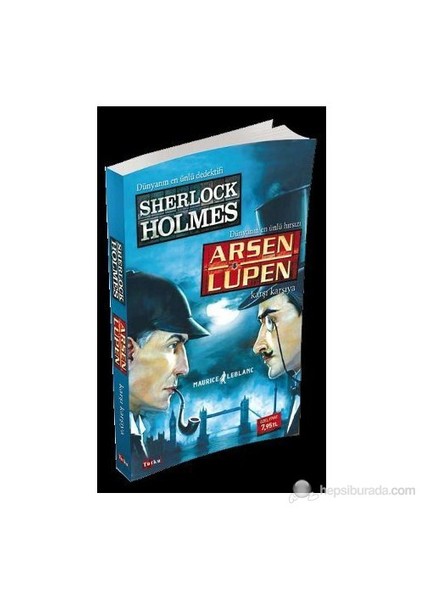 Dünyanın En Ünlü Dedektifi Sherlock Holmes Dünyanın En Hızlı - Maurice Leblanc