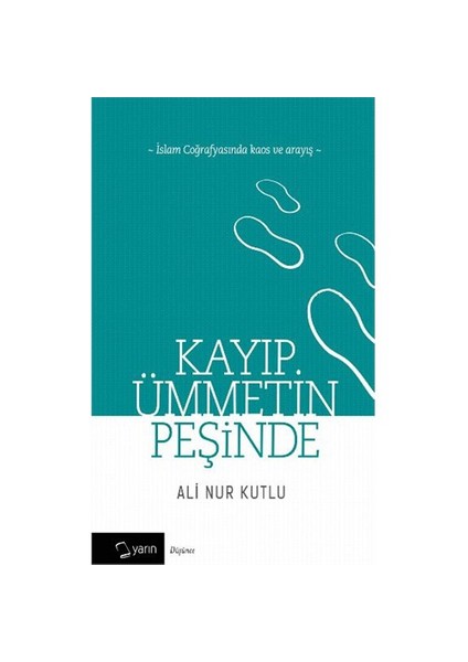 Kayıp Ümmetin Peşinde-Ali Nur Kutlu