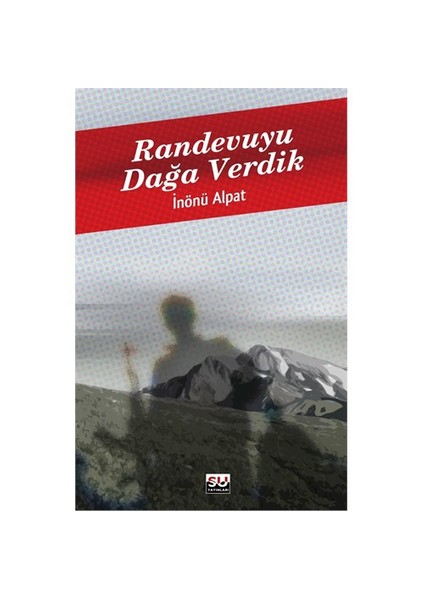 Randevuyu Dağa Verdik-İnönü Alpat
