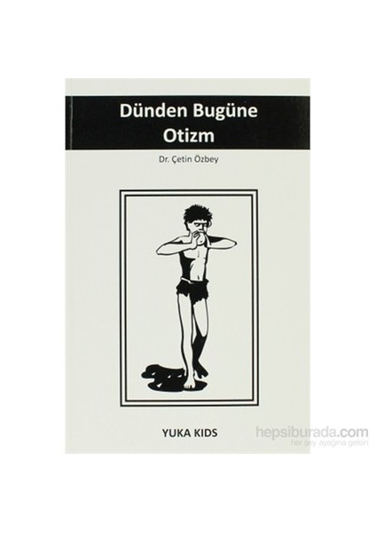 Dünden Bugüne Otizm-Çetin Özbey