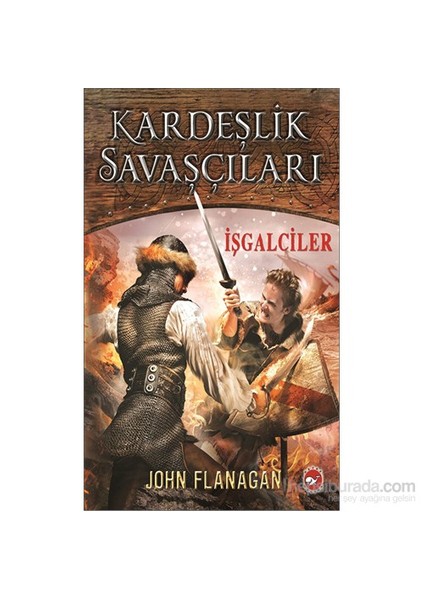 Kardeşlik Savaşçıları 2: İşgalciler - John Flanagan