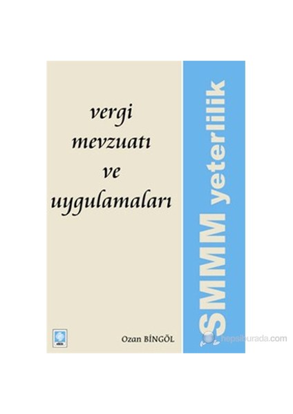 Vergi Mevzuatı Ve Uygulamaları (Smmm Yeterlilik)-Ozan Bingöl