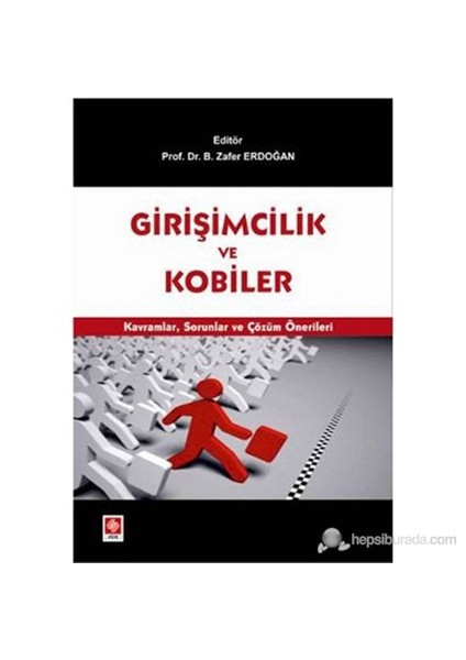 Girişimcilik Ve Kobiler (Kavramlar, Sorunlar Ve Çözüm Önerileri)
