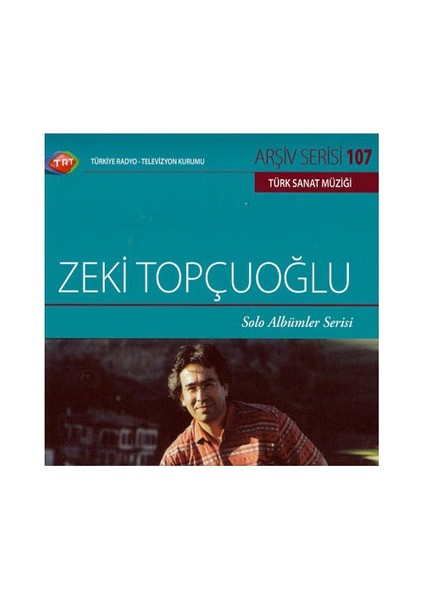TRT Arşiv Serisi 107: Zeki Topçuoğlu / Solo Albümler Serisi (CD)