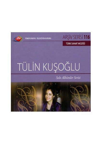TRT Arşiv Serisi 116: Tülin Kuşoğlu - Solo Albümler Serisi (CD)