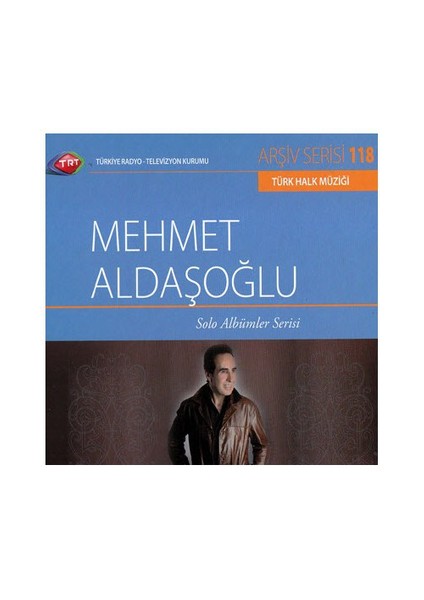 TRT Arşiv Serisi 118: Mehmet Aldaşoğlu - Solo Albümler Serisi ( CD )
