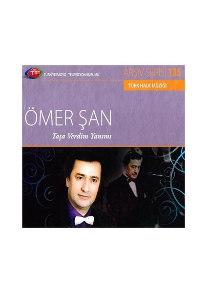 TRT Arşiv Serisi 135: Ömer Şan - Taşa Verdim Yanımı (CD)