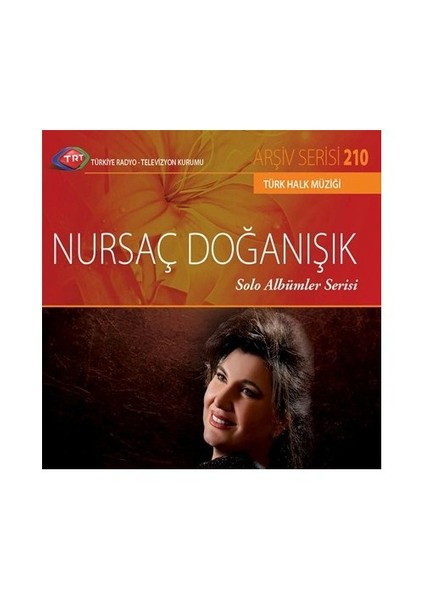 TRT Arşiv Serisi - 210 / Nursaç Doğanışık (Solo Albümler Serisi) (CD) fiyatları