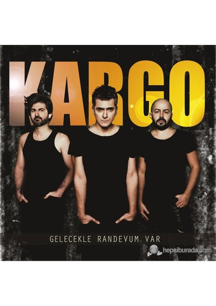 Kargo - Gelecekle Randevum Var