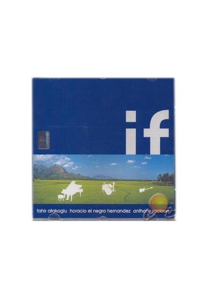 If (fahir Atakoğlu - Horacıo El Negro Hernandez - Anthony Jackson) (CD)