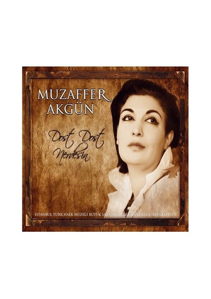 Muzaffer Akgün - Dost Dost Nerdesin (CD)