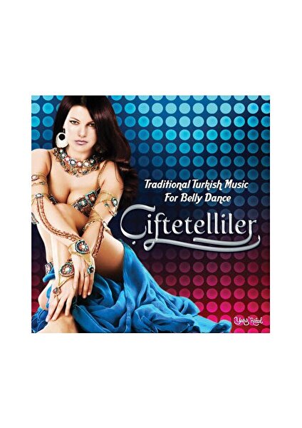 Çiftetelliler - Traditional Turkish Music For Belly Dance