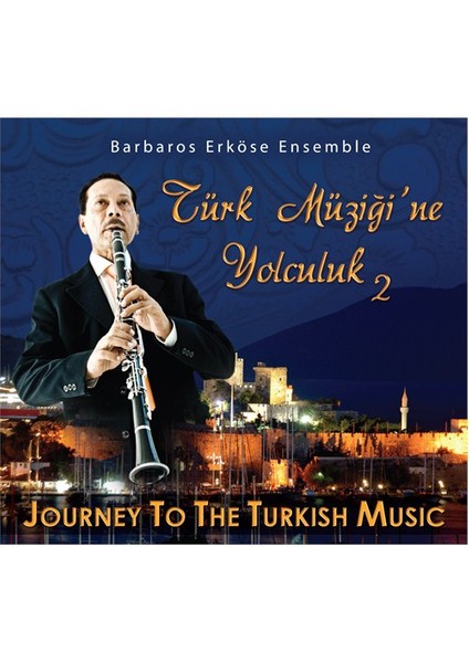 Barbaros Erköse - Türk Müziği'ne Yolculuk 2 (Journey To Turkish Music)