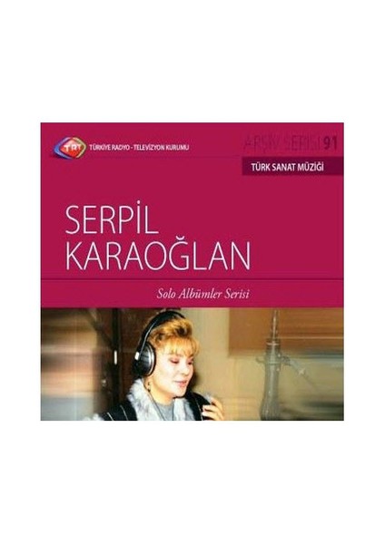 TRT Arşiv Serisi 091: Serpil Karaoğlan - Solo Albümler Serisi ( CD )