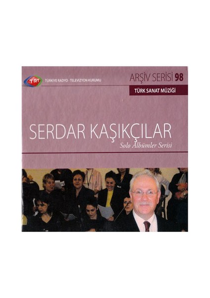 TRT Arşiv Serisi 098: Serdar Kaşıkçılar / Solo Albümler Serisi ( CD)