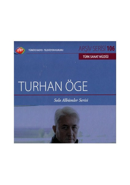 TRT Arşiv Serisi 106: Turhan Öge / Solo Albümler Serisi (CD)