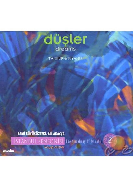 İstanbul Senfonisi 2: Düşler - Sami Büyüközteki-Ali Akaçça (CD)
