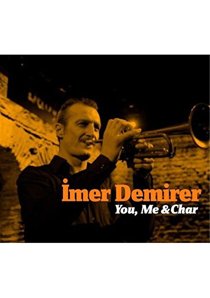 İmer Demirer - You, Me & Char