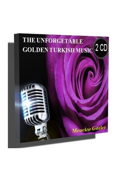 The Unforgetable - Golden Turkish Music-Menekşe Gözler (2CD)
