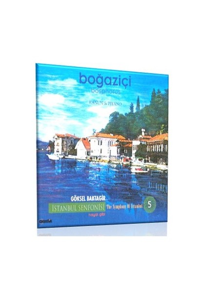 İstanbul Senfonisi 5: Boğaziçi - Hayal Gibi - Göksel Baktagir - Ceyhun Çelikten (CD)