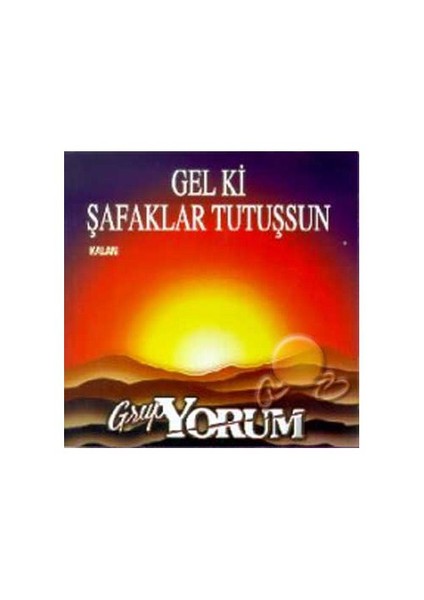 Gel Ki Şafaklar Tutuşsun (cd)