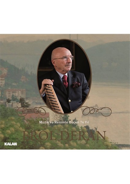 Erol Deran - Müzik ve Resimle Geçen 75 Yıl