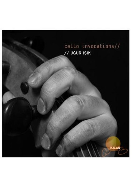 Uğur Işık - Cello Invocatıons (CD)