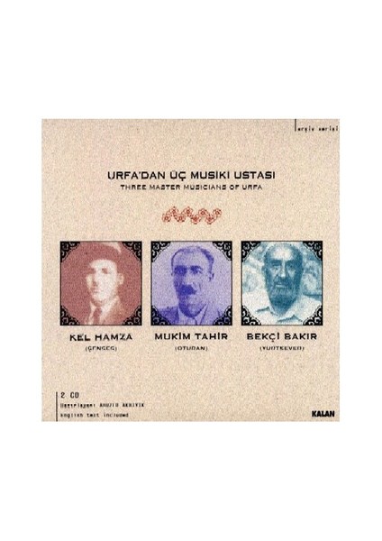 Urfadan Üç Musiki Ustası - Kel Hamza, Mukim Tahir, Bekçi Bakır