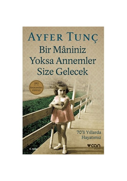 Bir Maniniz Yoksa Annemler Size Gelecek - Ayfer Tunç