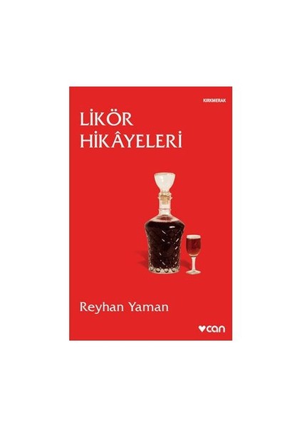 Likör Hikayeleri - Reyhan Yaman
