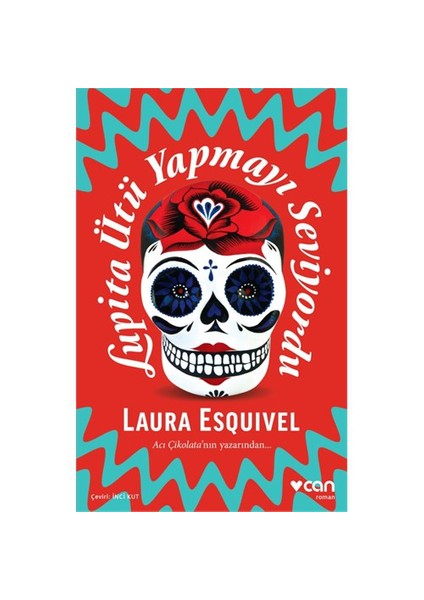 Lupita Ütü Yapmayı Seviyordu - Laura Esquivel