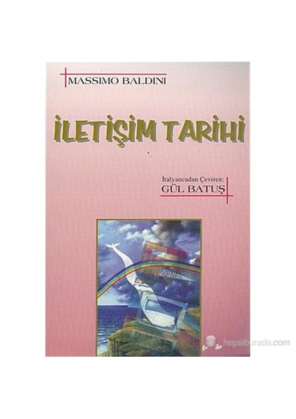 İletişim Tarihi (Storie della Comunicazione) - Massimo Baldini