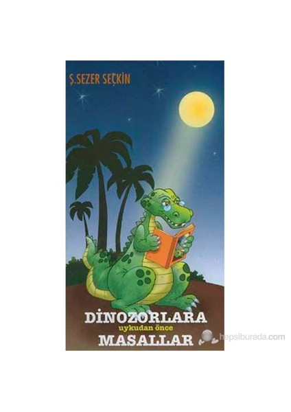 Dinazorlara Uykudan Önce Masallar